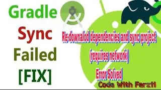 Re-download dependencies and sync project (requires network):Error Solved Within minutes in 2020