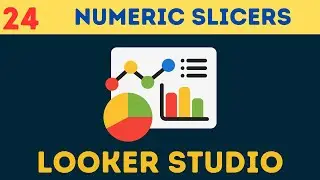 Complete Google Looker [Data] Studio Course | [Tutorial 24] Numeric Slicers