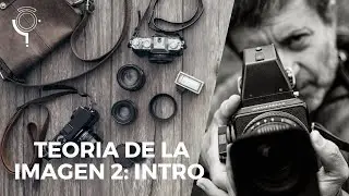 Fundamentos y Teoría de la Imagen II: Intro