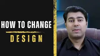 Fourth Video: How to change design