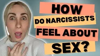 How Do Narcissists Feel About Sex?