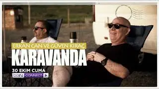 Erkan Can & Güven Kıraç I Karavanda