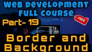 Web development full course || Border and Background in Css