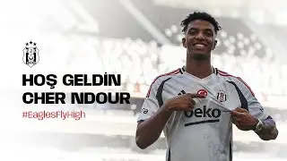 Beşiktaş’a Hoş Geldin Cher Ndour 🦅 