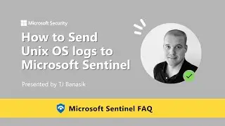 How to send Unix OS logs to Microsoft Sentinel [Microsoft Sentinel FAQ]