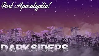Post Apocalyptia! Darksiders