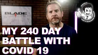 My 240 day battle with COVID