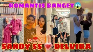 Pasangan Uwuuuuuu😍 SANDY SS   ❤ DELVIRA || ROMANTIS BANGET!!!
