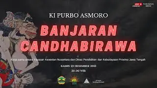 Ki Purbo Asmoro - Lakon BANJARAN CANDHABIRAWA