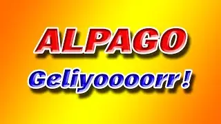 ALPAGO GELİYOOOORR !