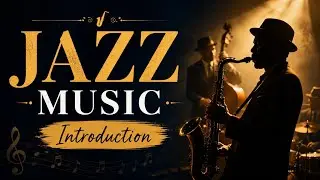 Jazz Music Introduction.