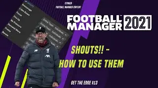 FM21 Shouts! How to use them!