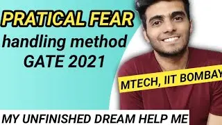 GATE 2021 fear handling practical method 