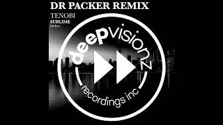 Tenobi - Sublime (Dr Packer Extended Remix)