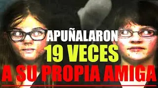 EL PERTURBADOR caso SLENDERMAN - APUÑALARON 19 veces a su propia amiga por SLENDERMAN.