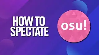 How To Spectate In Osu! Tutorial