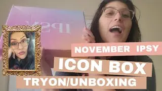 Life Update: What's New | IPSY | NOVEMBER ICON BOX | UNBOXING/TRY ON