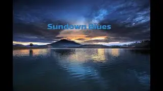 Maria Daines ~ Sundown Blues ~ Lyric video