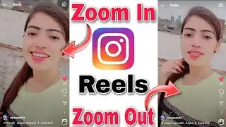 Instagram Reels Me Zoom In And Zoom Out Kaise Kare | How To Zoom In And Zoom Out Reels Video |