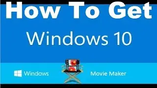 How To Get Microsoft Movie Maker