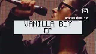 @andreiursumusic / Vanilla Boy / EP