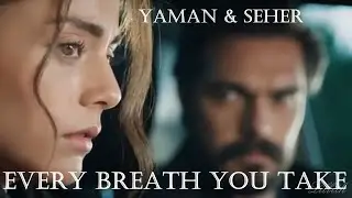 Yaman & Seher - Every Breath You Take  || Emanet/Legacy *Türkçe, Traducere, Tradução, Legendado*