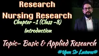 Research# Nursing Research# Class-8#Basic & Applied Research (Chapter No-1)# Introduction# Upen Sir