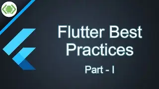Flutter Best Practice - Part 1