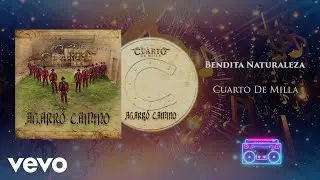 Cuarto De Milla - Bendita Naturaleza (Audio)