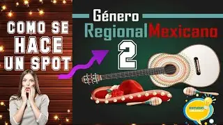 COMO SE HACE UN SPOT REGIONAL MEXICANO 2