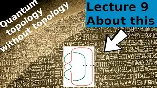 Quantum topology without topology – Lecture 9