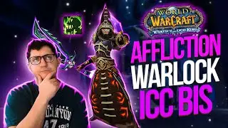 P4 BiS ICC Guide - Affliction Warlock - Wrath Classic