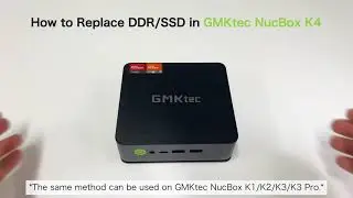 Tutorial--How to Replace DDR/SSD in GMKtec NucBox K4 （AMD Ryzen 9 7940HS）