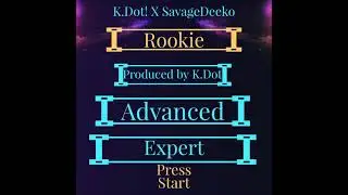 K.Dot! Ft SavageDeeko-Rookie(Prod.by K.Dot!)