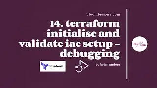 14.Terraform Initialise and Validate Terraform IaC Setup