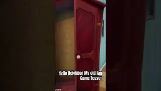 Hello Neighbor My old fan Game Teaser 