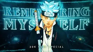 Remembering Myself - Naruto | 30K Special🎉🔥 [Edit/AMV] 4K!