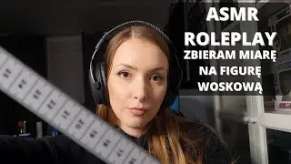PL ROLEPLAY ASMR | Zbieram miarę na twoje popiersie woskowe ♥