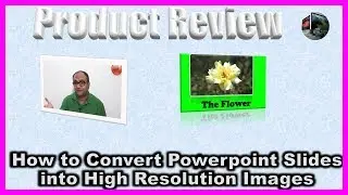 How to Convert Powerpoint Slides into High Resolution Images
