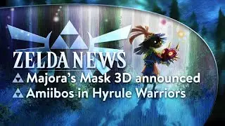 Zelda News: Majora's Mask 3D announced, Amiibos in Hyrule Warriors