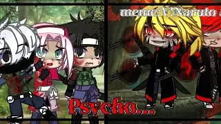 [meme:"Psycho..."]  ||Gacha Club||  (V!Naruto!AY)