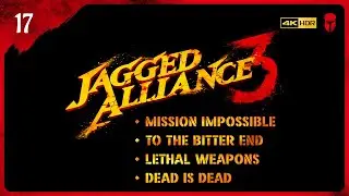 The Knights of the Dump 🗡️... // pt.17 // Jagged Alliance 3 // IRONMAN