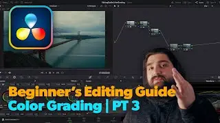 4 EASY Steps to Start Color Grading | Beginner's Editing Guide PT III