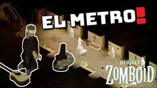 Explorando el METRO! - Project Zomboid 41.78 - Gameplay Español
