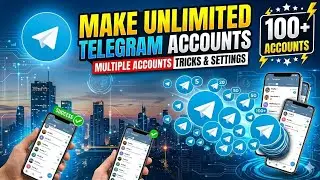 Make Unlimited Telegram Accounts | Multiple Telegram Accounts Tricks & Settings 