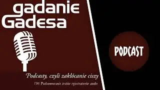 Gadanie Gadesa - 196 Podsumowanie testów rejestratorów audio