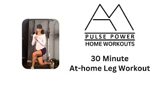 30-Minute At-Home Leg Workout | Pulse Power with Aidan