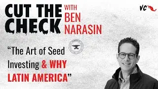 The Art of Seed & Why Latin America |  Ben Narasin