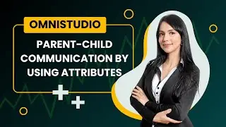 OMNISTUDIO: PARENT-CHILD COMMUNICATION BY USING ATTRIBUTES | PROJECT USE CASE | #omnistudio