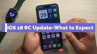 iOS 18 RC (Release Candidate) Update - What to Expect